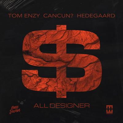 All Designer (Tom Enzy Remix) By Tom Enzy, CANCUN?, Hedegaard's cover