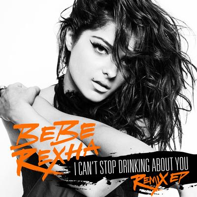 I Can't Stop Drinking About You (Chainsmokers Remix) By Bebe Rexha's cover