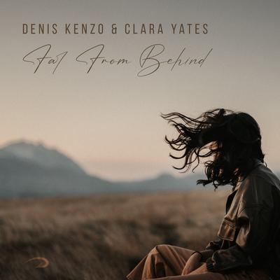 Far From Behind By Denis Kenzo, Clara Yates's cover