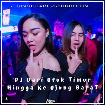 DJ Dari Ufuk Timur Hingga Ke Ujung Barat (Remix)'s cover