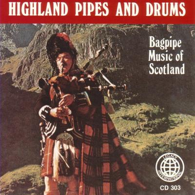 Highland Pipes And Drums: Bagpipe Music Of Scotland's cover