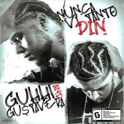 Nunca Vi Tanto Din By Guhhl, Gu$tavera's cover