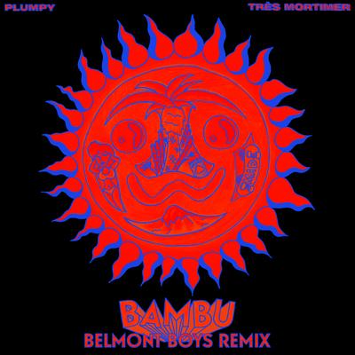 BAMBU (Belmont Boys Remix) By plumpy, Très Mortimer's cover