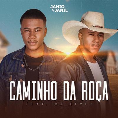 Caminho Da Roça By Jânio & Janil, Dj Kevin's cover