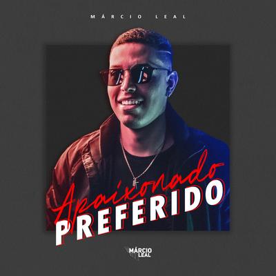 Apaixonado Preferido By MARCIO LEAL's cover