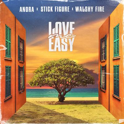 Love Me Easy By ANORA, Stick Figure, Walshy Fire's cover