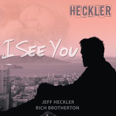 I See You By Heckler's cover