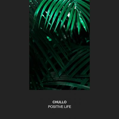 Positive Life By Chullo's cover