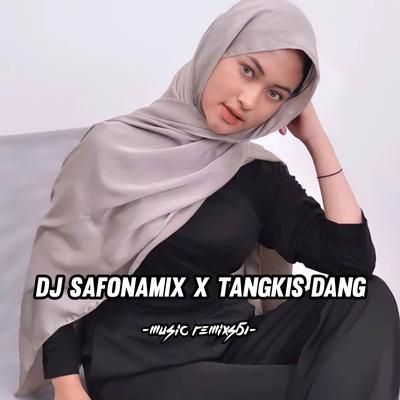DJ Sota Safonamix x Tangkis Dang's cover