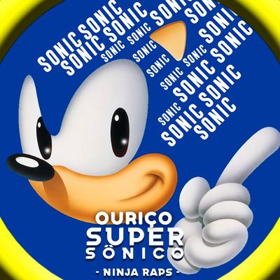 Ouriço Super-Sônico (Sonic) By Ninja Raps's cover