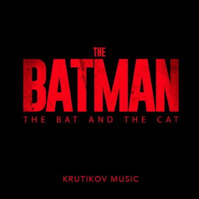 The Batman Trailer Music Theme (The Bat and the Cat) (Epic Version) By Krutikov Music's cover