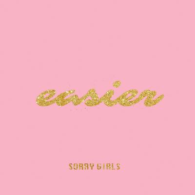 Easier By Sorry Girls's cover