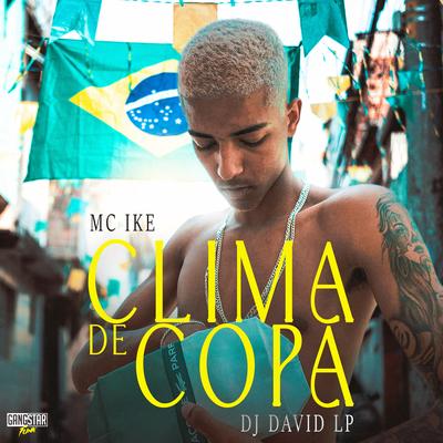 Clima de Copa By Mc Ike, DJ David LP's cover