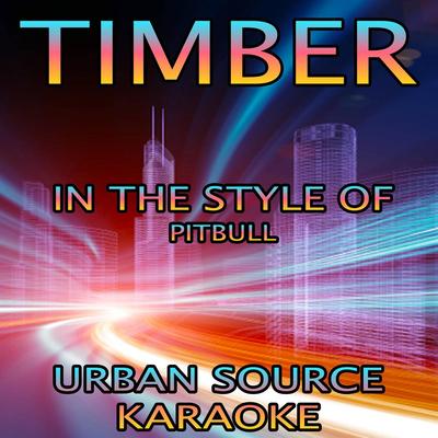 Timber (In The Style Of Pitbull and Ke$ha) {Performance Karaoke Version} By Urban Source Karaoke's cover