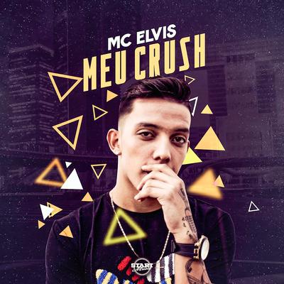 Meu Crush By Mc Elvis's cover