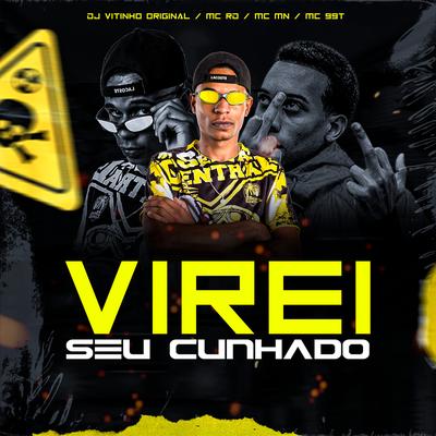 Virei Seu Cunhado (feat. Mc Rd, MC MN & MC 99T)'s cover