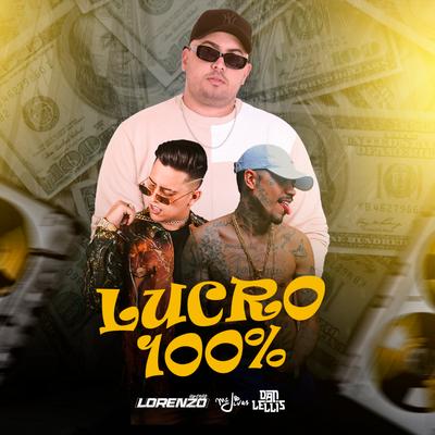 Lucro 100% By Apenas Lorenzo, Dan Lellis, Mc Jivas's cover