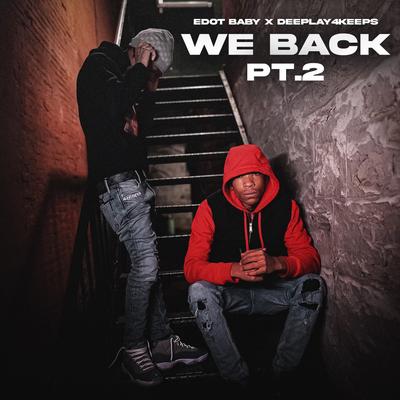 We Back Pt. 2 By Edot Babyy, Dee Play4Keeps's cover