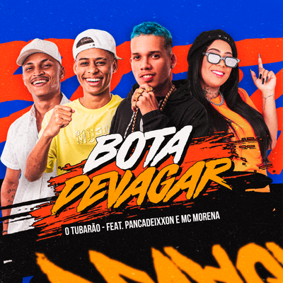 Bota Devagar By O Tubarão, Pancadeixxon, MC Morena's cover