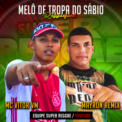 MELÔ DE TROPA DO SÁBIO By VITOR MANUEL NASCIMENTO PIRES DE SOUSA, Mayron Remix's cover