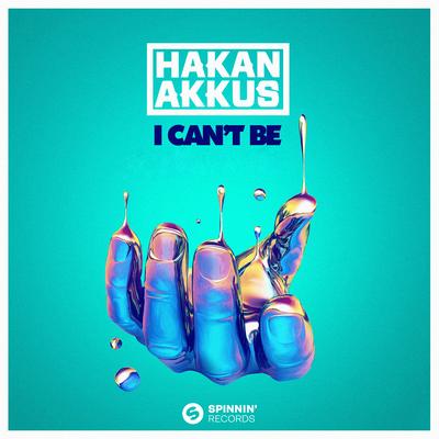 I Can't Be (Extended Mix) By Hakan Akkus's cover