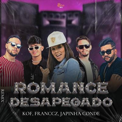 Romance Desapegado (Remix Oficial) By Kof, Franccz, Japinha Conde, Vibe Rec's cover