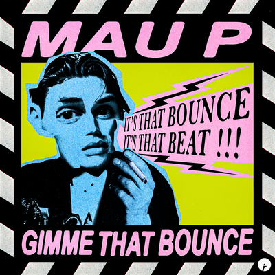 Gimme That Bounce By Mau P's cover