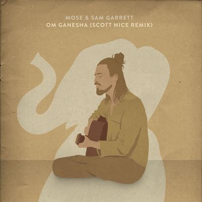Om Ganesha (Scott Nice Remix) By Mosè, Sam Garrett, Scott Nice, Mollie Mendoza's cover