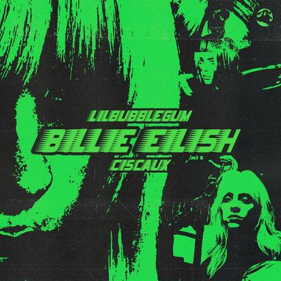 billie eilish (feat. Ciscaux) By lilbubblegum, Ciscaux's cover