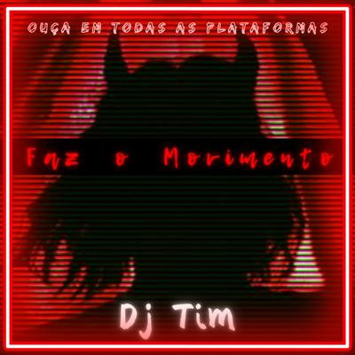 Faz o Movimento By Dj Tiim, Mc Th, MC Saci, MC Bad Girl, Dj Tim's cover