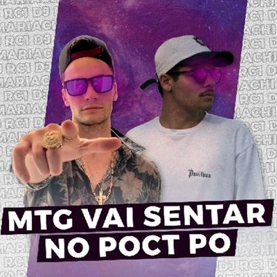 MTG VAI SENTAR NO POCT PÓ By DJ RC1, DJ Mariachi, Mc RD, MC Denny, MC Flavinho's cover