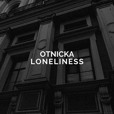 Loneliness By Otnicka's cover
