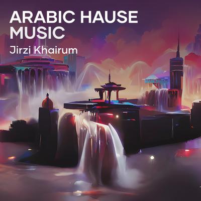 Arabic Hause Music's cover