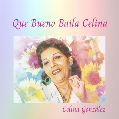 Que Bueno Baila Celina's cover