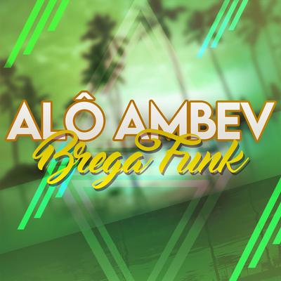 Alô Ambev (Brega Funk) By DJ Garcez's cover