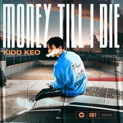 MONEY TILL I DIE By Kidd Keo's cover
