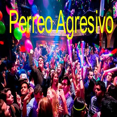 Perreo Agresivo By Dj Dembow's cover