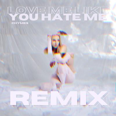 Love Me Like You Hate Me (Remix)'s cover