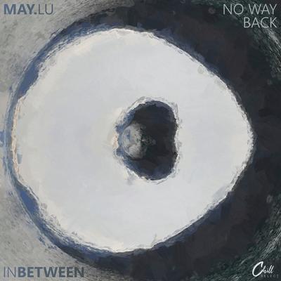 No Way Back By May.Lu, Chill Select's cover