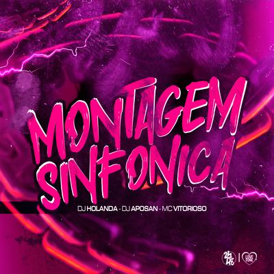 Montagem Sinfonica By DJ Holanda, DJ Aposan, Mc Vitorioso's cover