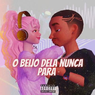 O Beijo Dela Nunca Para's cover