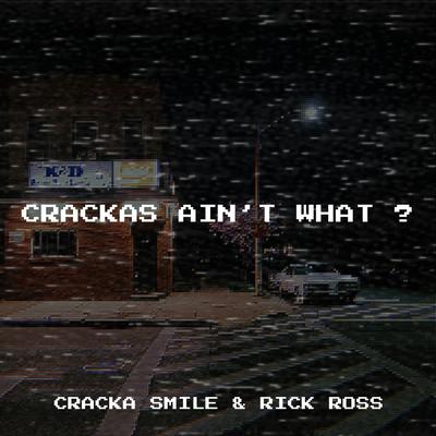 Crackas Ain’t What ? By Cracka Smile, Rick Ross's cover