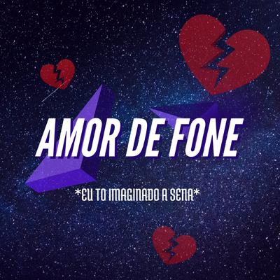 Amor de Fone Imaginando a Cena's cover