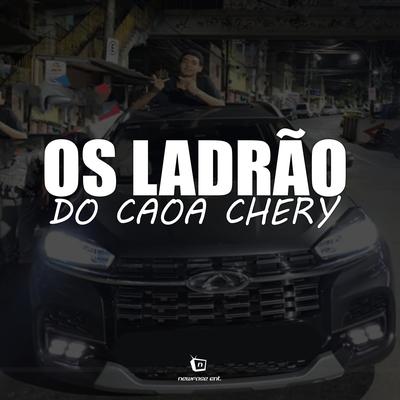 Os Ladrão do Caoa Chery's cover