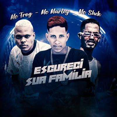 Escureci Sua Família By MC Marley, Mc shek, Mc Frog's cover