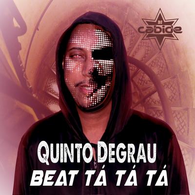 Quinto Degrau  Beat Tá Tá Tá By DJ Cabide's cover