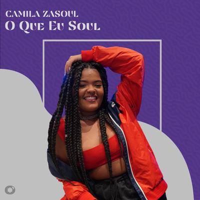 O Que Eu Soul (Acústico) By Camila Zasoul, Milk Originals, U.Got's cover