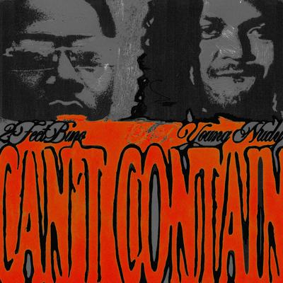 Can't Contain (feat. Young Nudy) By 2FeetBino, Young Nudy's cover