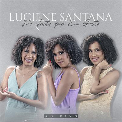 Ainda Bem (Ao Vivo) By Luciene Santana's cover