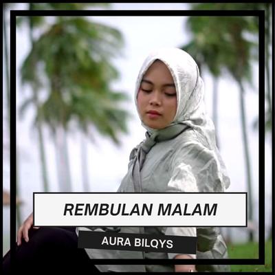 Rembulan Malam By Aura Bilqys's cover